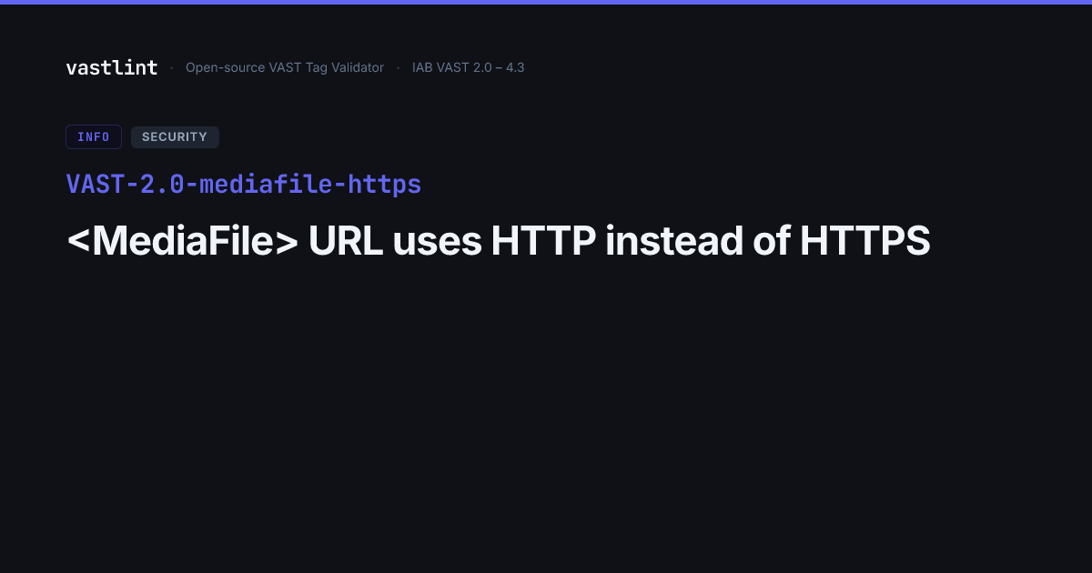VAST-2.0-mediafile-https: URL uses HTTP instead of HTTPS | VASTlint